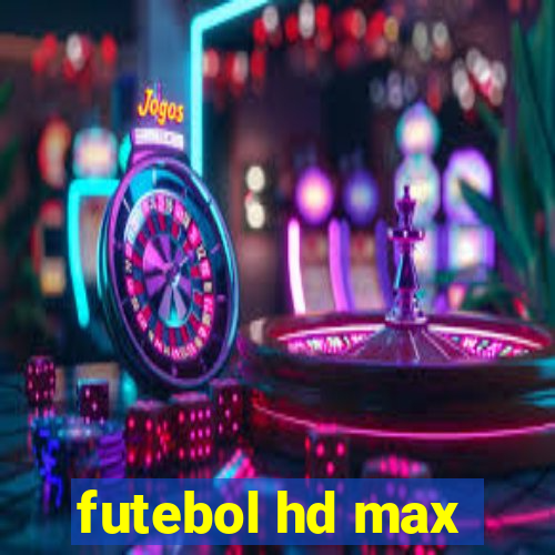 futebol hd max